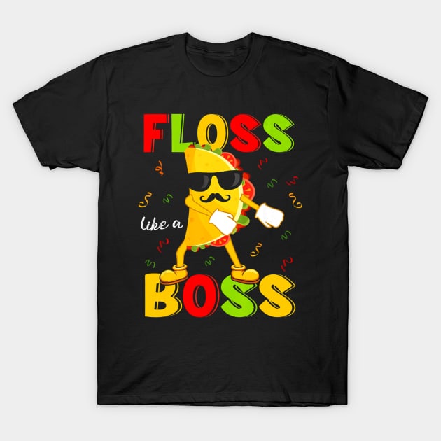 Floss Like A Boss Taco Shirt Cinco De Mayo T-Shirt by CovidStore